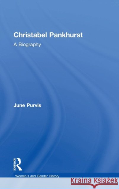 Christabel Pankhurst: A Biography  9780415279475 Routledge - książka