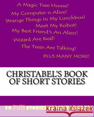 Christabel's Book Of Short Stories Lee, K. P. 9781522834304 Createspace Independent Publishing Platform - książka