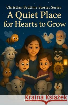Christain Bedtime Stories Stories: A Quiet Place for Hearts to Grow Frven Lim 9781917993012 Frven Lim - książka