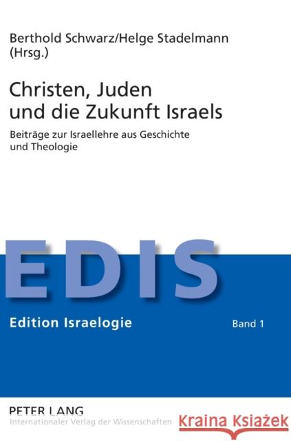 Christen, Juden Und Die Zukunft Israels: Beitraege Zur Israellehre Aus Geschichte Und Theologie Stadelmann, Helge 9783631581384 Lang, Peter, Gmbh, Internationaler Verlag Der - książka