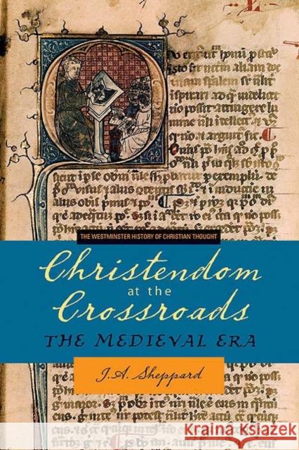 Christendom at the Crossroads: The Medieval Era Sheppard, J. A. 9780664228132 Westminster John Knox Press - książka