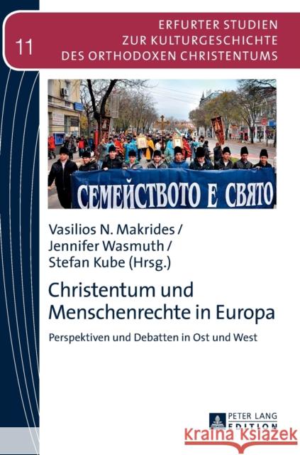 Christentum und Menschenrechte in Europa; Perspektiven und Debatten in Ost und West Makrides, Vasilios N. 9783631625804 Peter Lang Gmbh, Internationaler Verlag Der W - książka