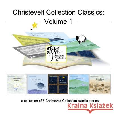 Christevelt Collection Classics: Volume 1: a collection of 5 Christevelt Collection classic stories Collection, Christevelt 9781536857443 Createspace Independent Publishing Platform - książka