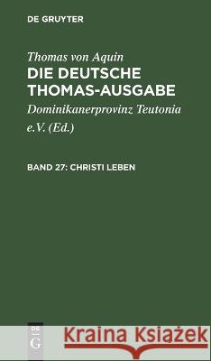 Christi Leben: III: 35-45 Thomas Von Aquin, Dominikanerprovinz Teutonia E V, No Contributor 9783112658611 De Gruyter - książka