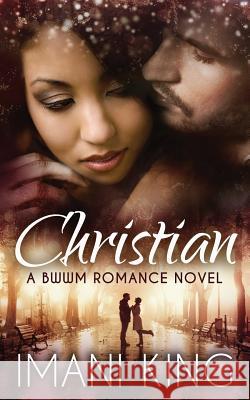 Christian: A BWWM Romance Novel King, Imani 9781533002341 Createspace Independent Publishing Platform - książka