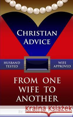 Christian Advice From One Wife to Another Buckner- Kameni, Tiffany 9780989756037 Anointed Fire - książka