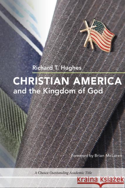 Christian America and the Kingdom of God Richard T. Hughes 9780252078897 University of Illinois Press - książka