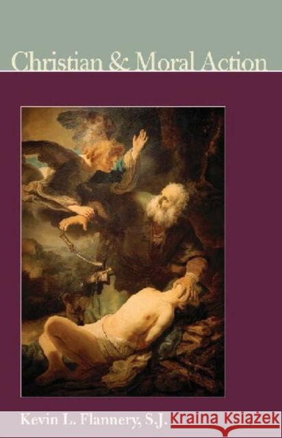 Christian and Moral Action Kevin L. Flannery 9780977310357 Institute of Psychological Science Press - książka