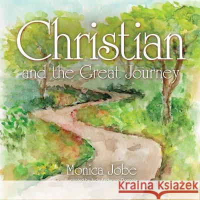 Christian and the Great Journey Monica Jobe, Judy Anderson Donnelly 9781632965172 Lucid Books - książka