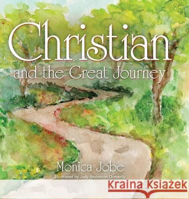 Christian and the Great Journey Monica Jobe, Judy Anderson Donnelly 9781632965189 Lucid Books - książka