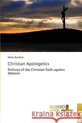 Christian Apologetics Burdette, Dallas 9783639501452 Blessed Hope Publishing - książka