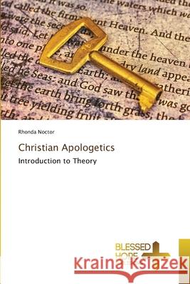 Christian Apologetics Rhonda Noctor 9786137977316 Blessed Hope Publishing - książka