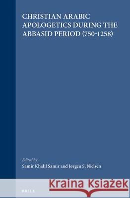 Christian Arabic Apologetics During the Abbasid Period (750-1258) Samir Khalil Samir Jorgen S. Nielsen 9789004095687 Brill Academic Publishers - książka