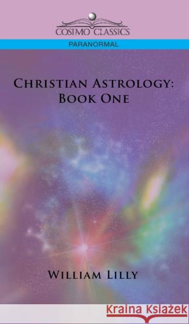 Christian Astrology: Book One William Lilly 9781646796649 Cosimo Classics - książka