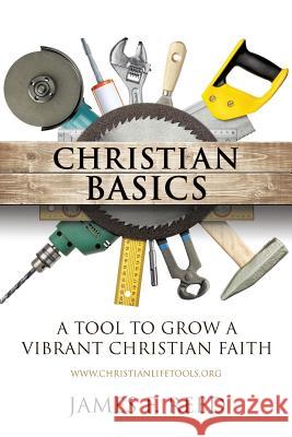 Christian Basics James F Reed 9781498402651 Xulon Press - książka