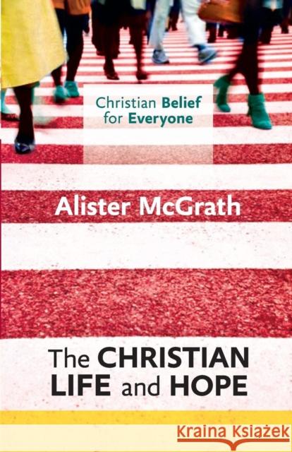 Christian Belief for Everyone: The Christian Life and Hope McGrath, Alister 9780281068418 SPCK - książka