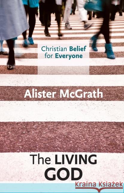 Christian Belief for Everyone: The Living God Alister McGrath 9780281068357  - książka