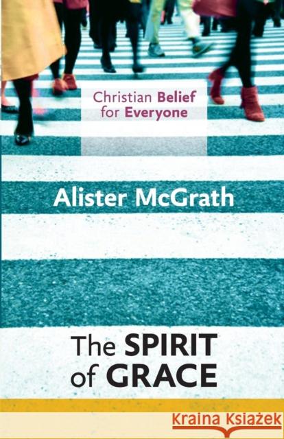 Christian Belief for Everyone: The Spirit of Grace McGrath, Alister 9780281068395 SPCK - książka