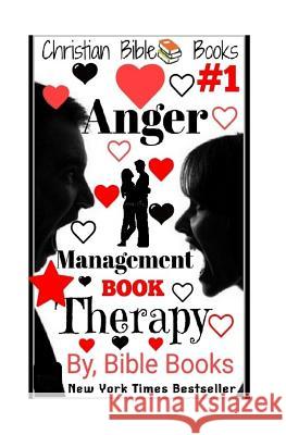 Christian Bible Books: Anger Management: Anger Management: Book Therapy Bible Books Antonio Emmanuel 9781986311182 Createspace Independent Publishing Platform - książka