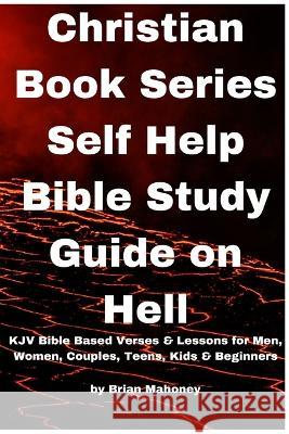 Christian Book Series Self Help Bible Study Guide on Hell Brian Mahoney   9781951929824 Mahoneyproducts - książka