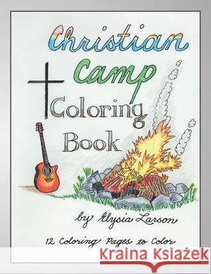 Christian Camp Coloring Book Elysia Larson 9781076525550 Independently Published - książka