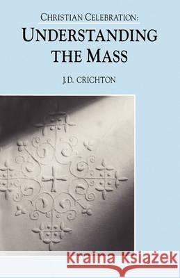Christian Celebration: The Mass Crichton, J. D. 9780225666724  - książka