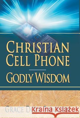 Christian Cell Phone Godly Wisdom Grace Dola Balogun 9780985971397 Grace Religious Books Publishing & Distributo - książka