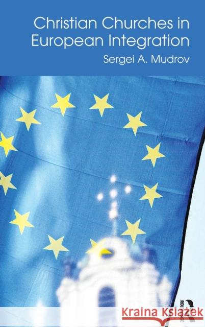 Christian Churches in European Integration Sergei A. Mudrov 9781472474810 Routledge - książka