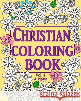 Christian Coloring Book: Bible verses, phrases and hymns Rigdon, J. C. 9781532986994 Createspace Independent Publishing Platform - książka