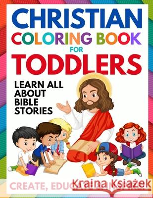Christian Coloring Book for Toddlers: Fun Christian Activity Book for Kids, Toddlers, Boys & Girls (Toddler Christian Coloring Books Ages 1-3, 2-4, 3- Summer Andrews 9781913357696 Devela Publishing - książka