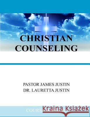 Christian Counseling James Justin Lauretta Justin 9780997112610 Freedom Living International - książka