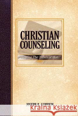 Christian Counseling; Healing the Tribes of Man Joseph B. Lumpkin 9781933580074 Fifth Estate - książka