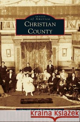 Christian County Chris Gilkey William T. Turner 9781531643997 Arcadia Library Editions - książka