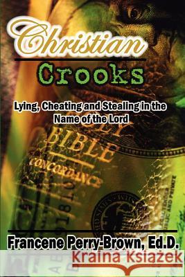 Christian Crooks Francene Perry-Brown 9781430318668 Lulu.com - książka