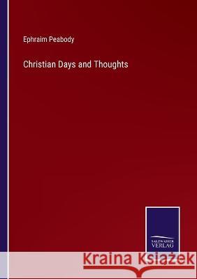 Christian Days and Thoughts Ephraim Peabody 9783375146061 Salzwasser-Verlag - książka