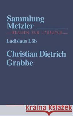 Christian Dietrich Grabbe Ladislaus Löb 9783476102942 Springer-Verlag Berlin and Heidelberg GmbH &  - książka