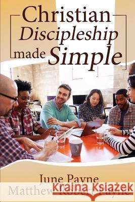 Christian Discipleship Made Simple June Payne Matthew Robert Payne 9781684115112 Christian Book Publishing USA - książka