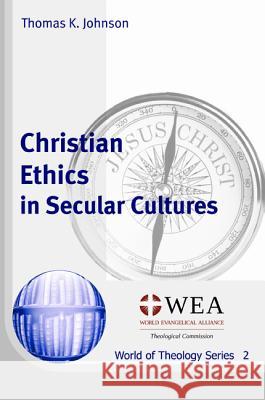 Christian Ethics in Secular Cultures Thomas K. Johnson 9781532654862 Wipf & Stock Publishers - książka