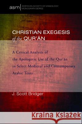 Christian Exegesis of the Qur'an J. Scott Bridger 9781498201971 Pickwick Publications - książka