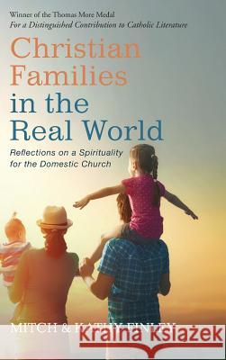 Christian Families in the Real World Mitch Finley, Kathleen Finley 9781532609251 Wipf & Stock Publishers - książka