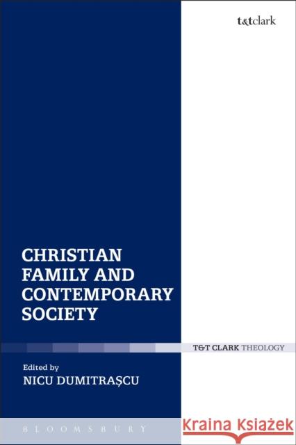 Christian Family and Contemporary Society Nicu Dumitrascu 9780567656964 T & T Clark International - książka