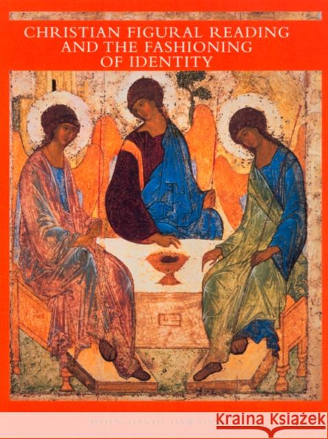 Christian Figural Reading and the Fashioning of Identity John David Dawson David Dawson 9780520226302 University of California Press - książka