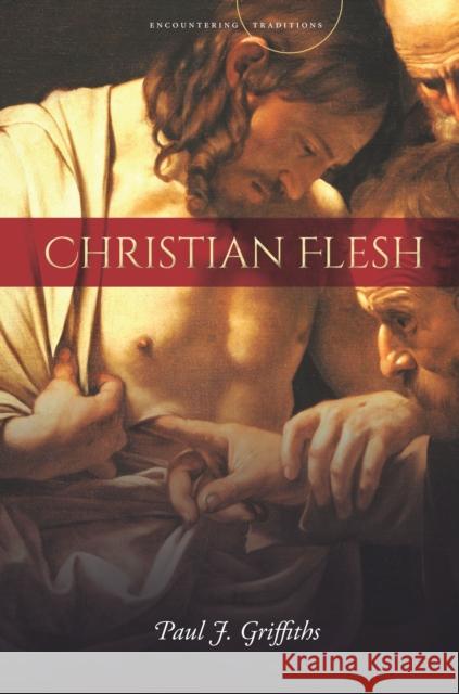 Christian Flesh Paul J. Griffiths 9781503606258 Stanford University Press - książka