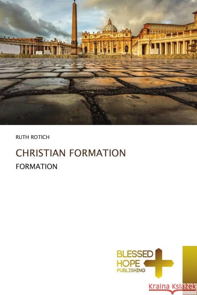 CHRISTIAN FORMATION ROTICH, RUTH 9786204187884 Blessed Hope Publishing - książka