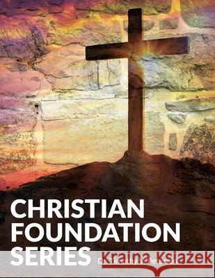 Christian Foundation Series Timothy V. Peterson 9781676349822 Independently Published - książka