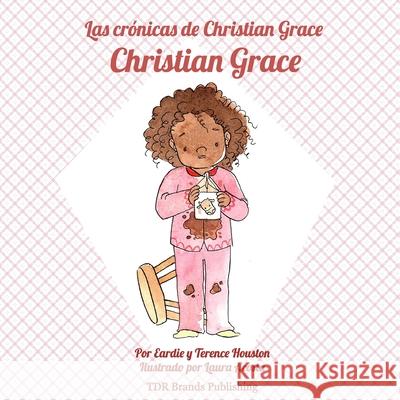 Christian Grace Terence Houston Laura Acosta Tierra Destiny Reid 9781947574342 Tdr Brands Publishing - książka