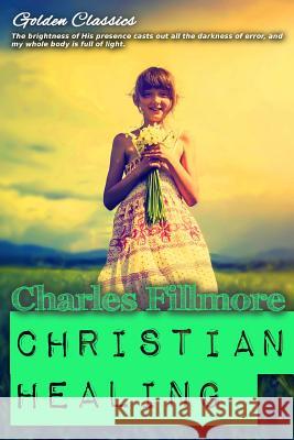 Christian Healing Charles Fillmore Success Oceo 9781544000091 Createspace Independent Publishing Platform - książka