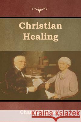 Christian Healing Charles Fillmore 9781618954091 Bibliotech Press - książka