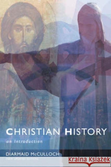 Christian History: An Introduction McCulloch, Diarmaid 9780334046066 SCM Press - książka