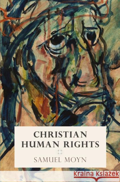 Christian Human Rights Samuel Moyn 9780812248180 University of Pennsylvania Press - książka